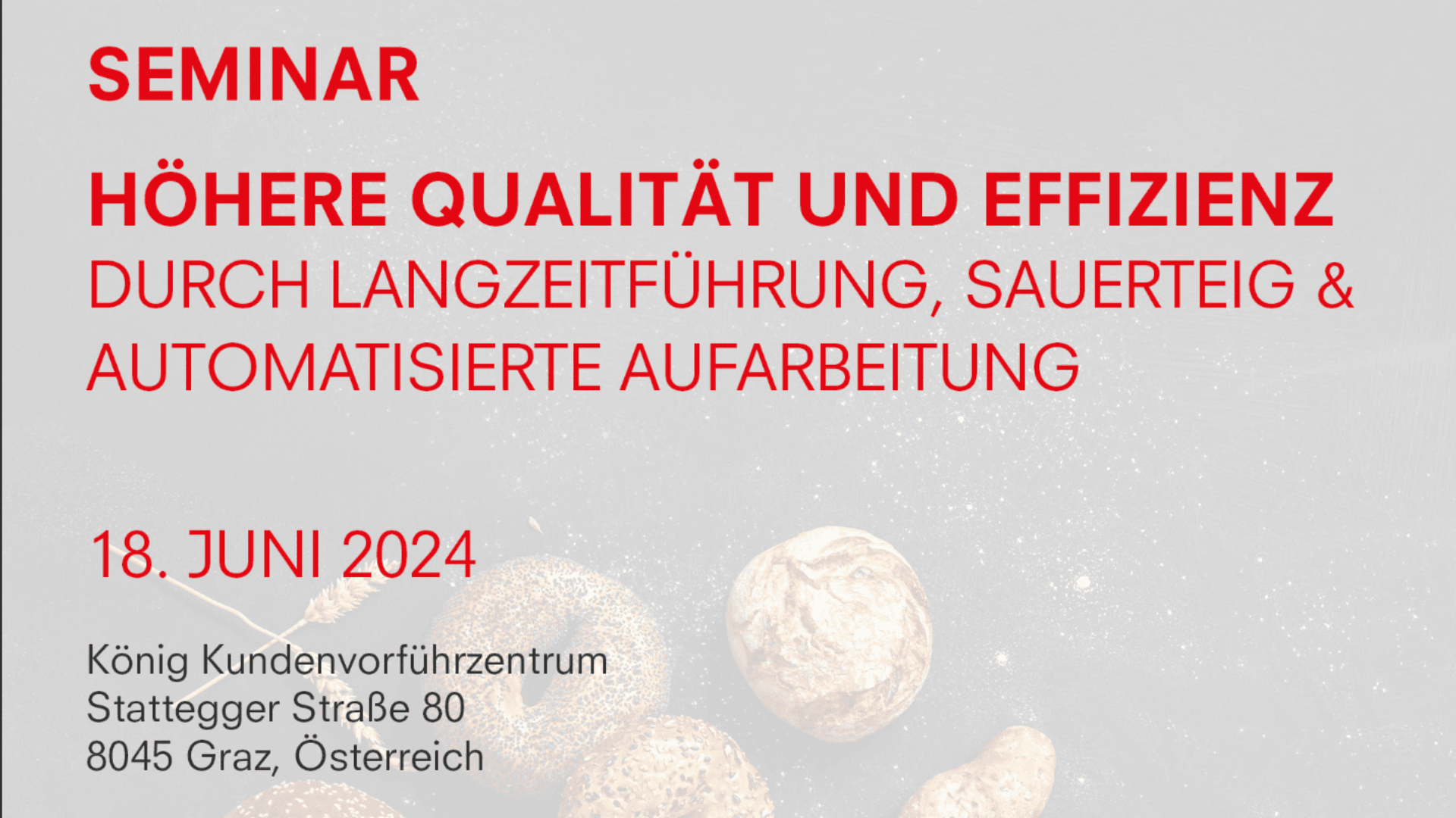Seminarankündigung zur Verbesserung von Qualität und Effizienz durch Langzeitfermentation, Sauerteig und automatisierte Verarbeitung, gehalten am 18. Juni 2024 in Graz, Österreich, mit Bildern von Brot am unteren Rand.