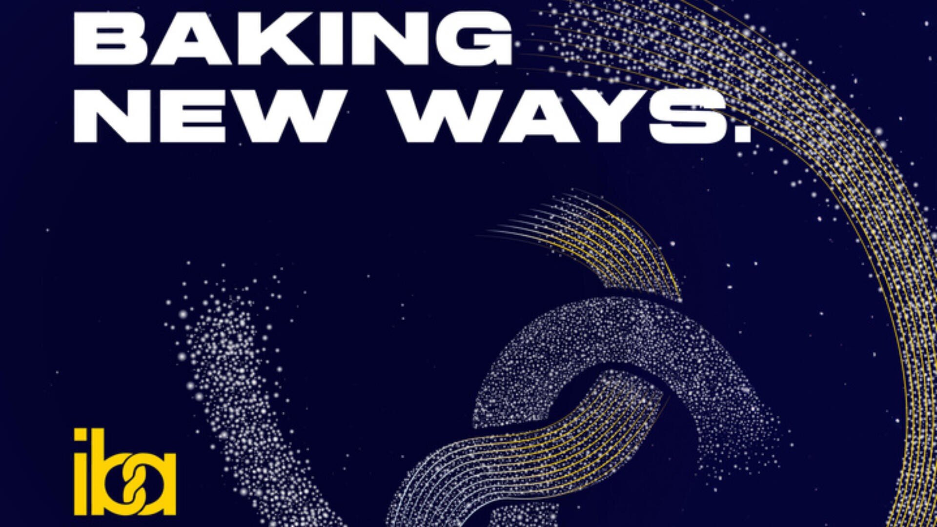 Der Text "BAKING NEW WAYS." erscheint über abstrakten goldenen und weißen wirbelnden Linien auf einem dunkelblauen Hintergrund. In der unteren linken Ecke befindet sich ein gelbes Logo mit den Buchstaben iba.