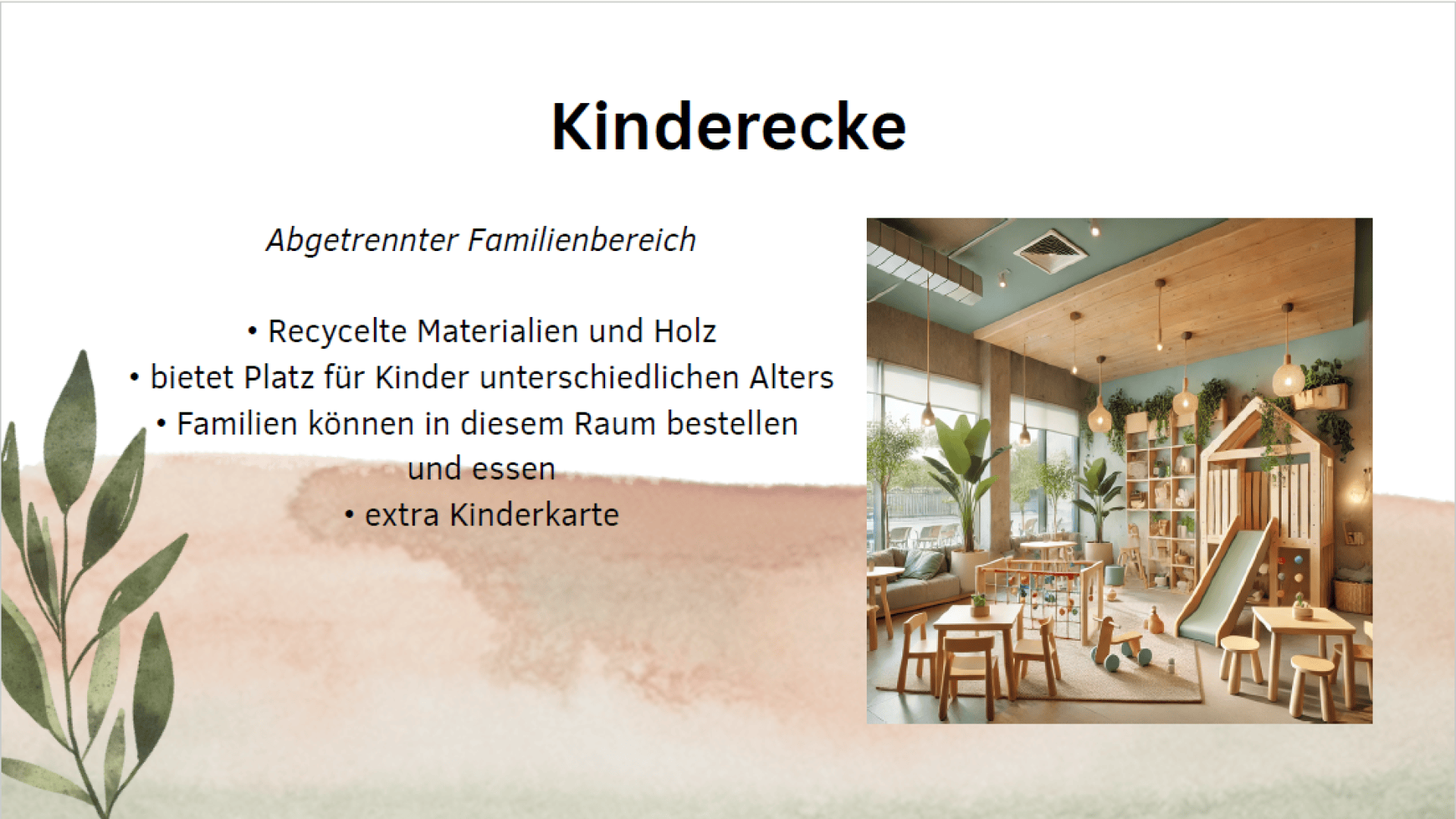 Slide titled Kinderecke with a photo of a cozy childrens play area featuring wooden furniture, a slide, toys, plants, and large windows. Bullet points describe it as a family section with recycled materials.